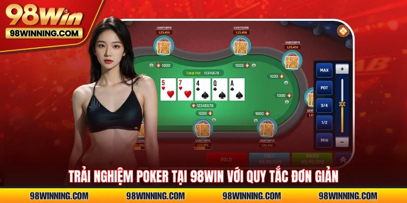 Trải nghiệm poker tại 98WIN với quy tắc đơn giản