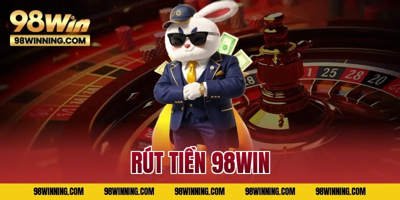 Rút tiền 98WIN