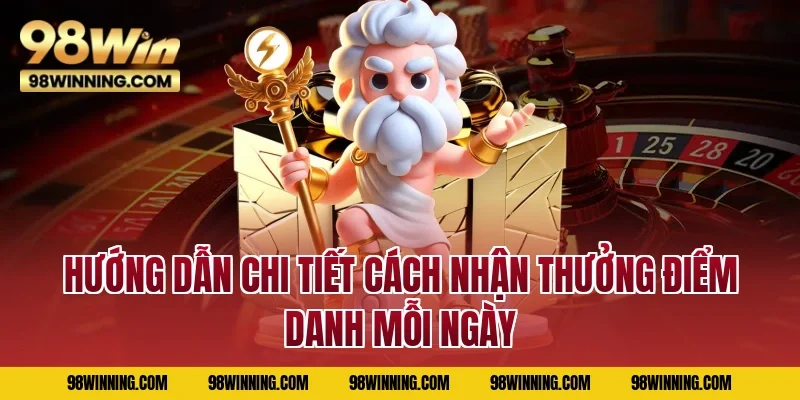 Hướng dẫn chi tiết cách nhận thưởng điểm danh mỗi ngày 